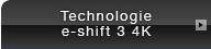 Technologie e-shift 3 4K