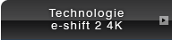 Technologie e-shift 2 4K