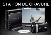 STATION DE GRAVURE Everio