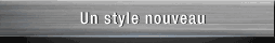 Un style nouveau